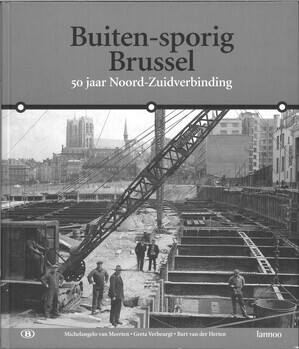 Buiten-sporig Brussel. 50 jaar Noord-Zuidverbinding